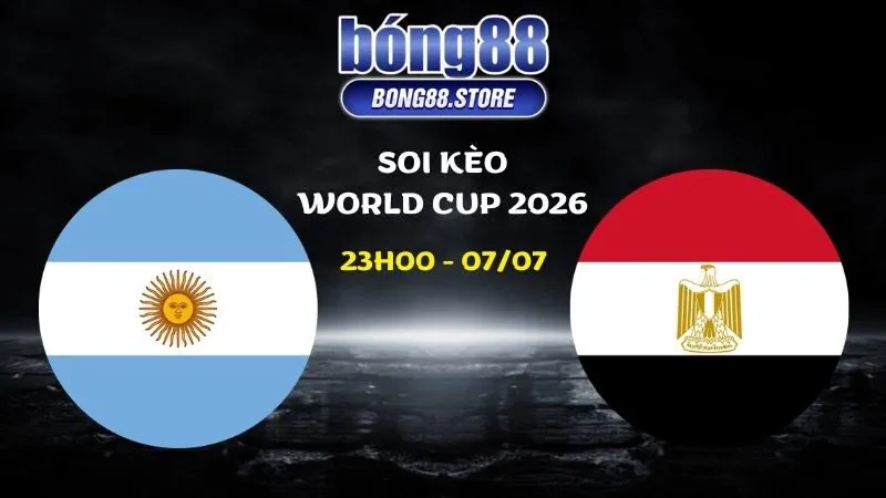 Soi kèo Argentina vs Ai Cập ngày 07/07/2026 | World Cup 2026